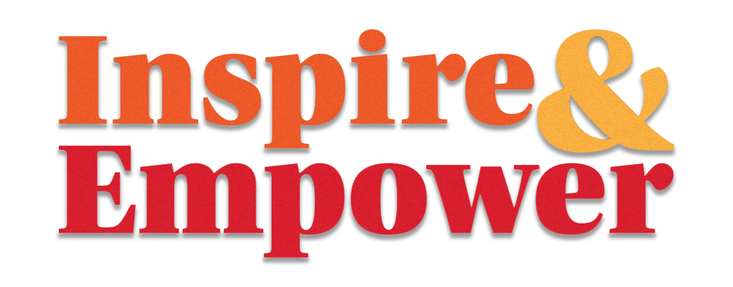 Inspire and Empower, letters in orange, gold and red